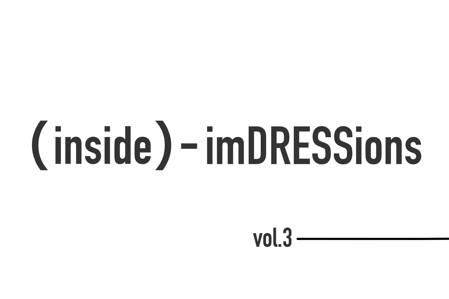 『(inside)-imDRESSions』vol.3- 課題。